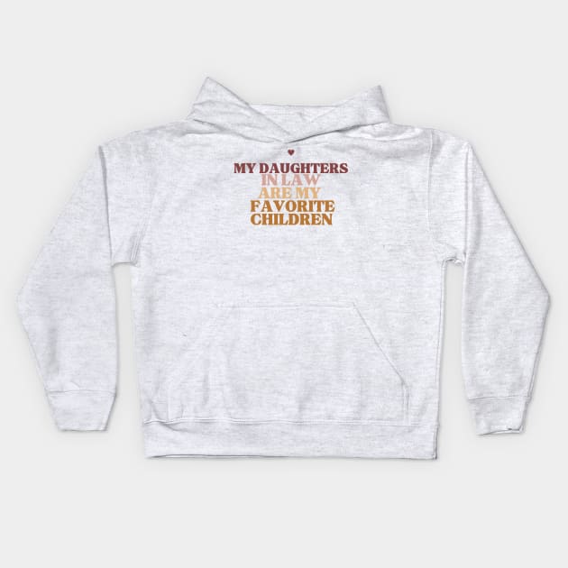 my daughters in law are my favorite children Kids Hoodie by manandi1